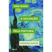 Van Gogh: a salvação pela pintura