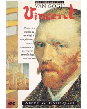 VAN GOGH ARTE E EMOCAO - DESCUBRA O MUNDO DE VAN GOGH E SUAS PINTURAS O QUE - 1