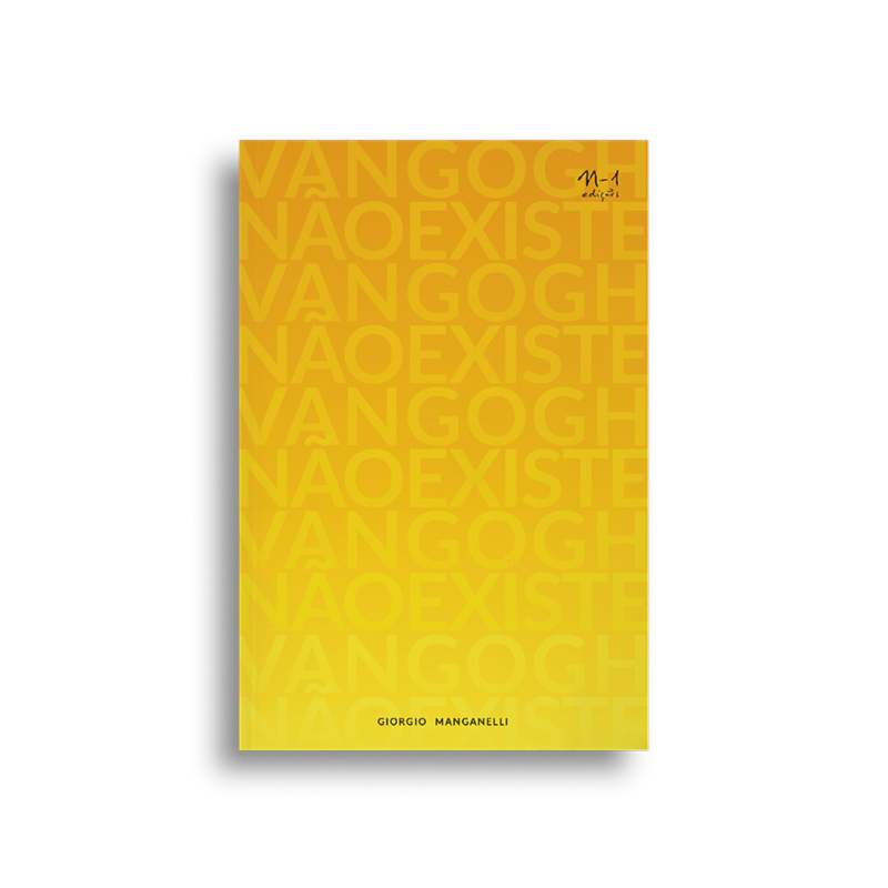 Van Gogh não existe: Escritos sobre arte