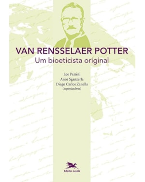 VAN RENSSELAER POTTER: UM BIOETICISTA ORIGINAL