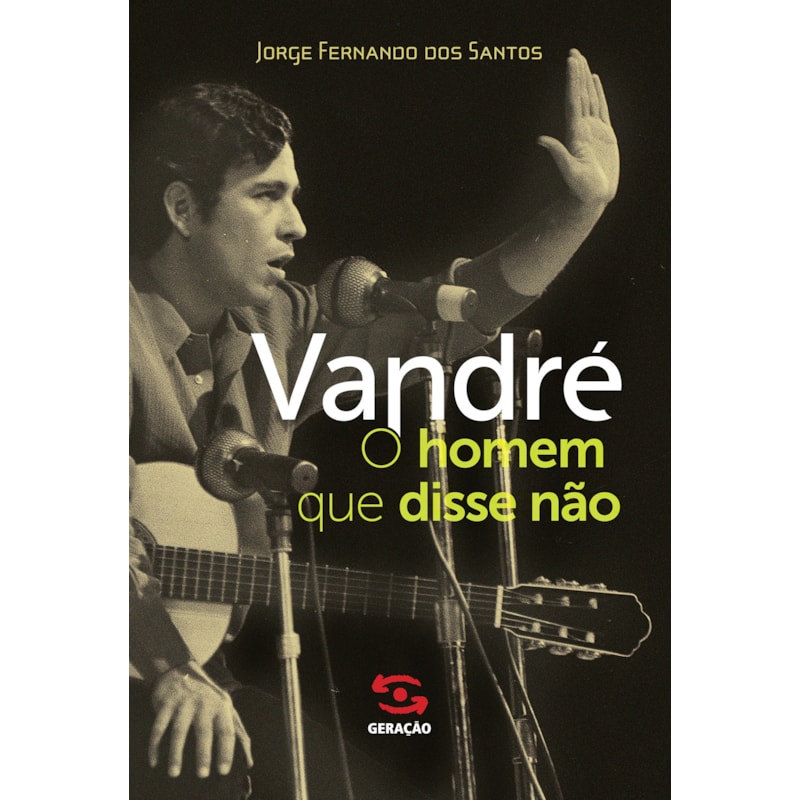 VANDRÉ: O HOMEM QUE DISSE NÃO