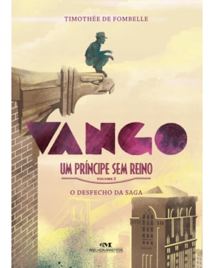 VANGO - UM PRÍNCIPE SEM REINO: VOLUME 2: O DESFECHO DA SAGA