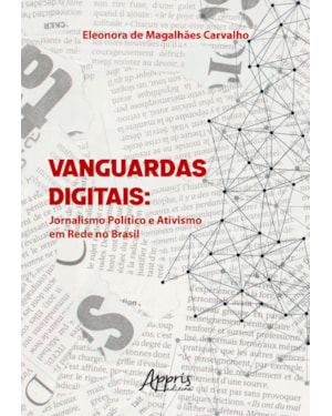VANGUARDAS DIGITAIS: JORNALISMO POLÍTICO E ATIVISMO EM REDE NO BRASIL