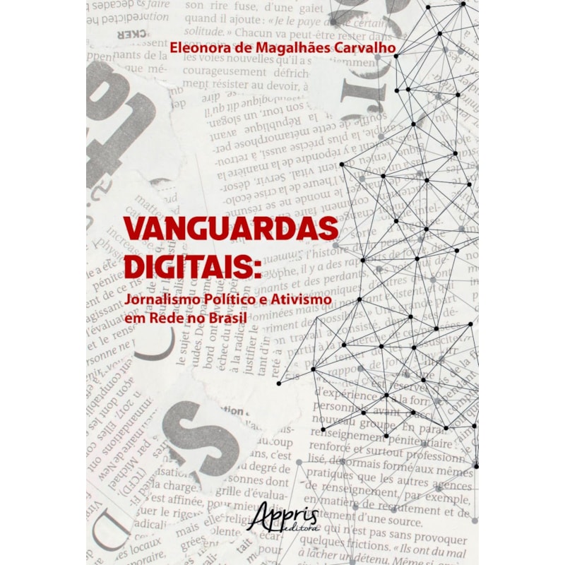 VANGUARDAS DIGITAIS: JORNALISMO POLÍTICO E ATIVISMO EM REDE NO BRASIL