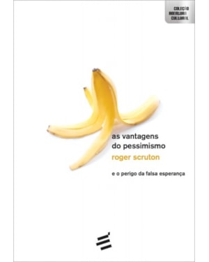 VANTAGENS DO PESSIMISMO, AS