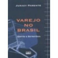 VAREJO NO BRASIL: GESTÃO E ESTRATÉGIA