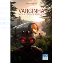 VARGINHA - TODA VERDADE REVELADA