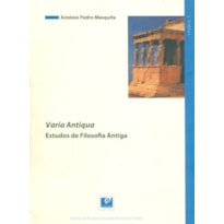 VARIA ANTIGUA - ESTUDOS DE FILOSOFIA ANTIGA
