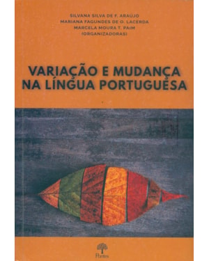 VARIAÇÃO E MUDANÇA NA LÍNGUA PORTUGUESA
