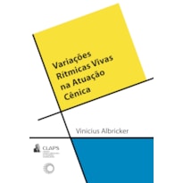 VARIAÇÕES RÍTMICAS VIVAS NA ATUAÇÃO CÊNICA