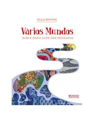 VÁRIOS MUNDOS: BURLE MARX ALÉM DAS PAISAGENS