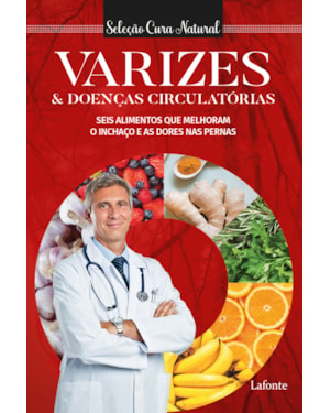 VARIZES E DOENÇAS CIRCULATÓRIAS: SELEÇÃO CURA NATURAL