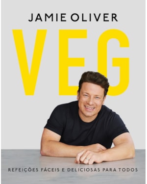 VEG: REFEIÇÕES FÁCEIS E DELICIOSAS PARA TODOS