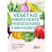 VEGETAIS MINIMAMENTE PROCESSADOS E INOVAÇÕES