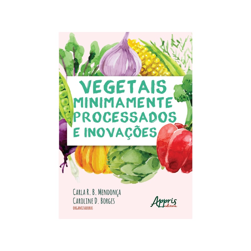 VEGETAIS MINIMAMENTE PROCESSADOS E INOVAÇÕES