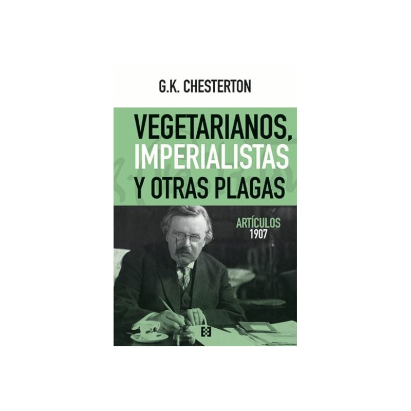 VEGETARIANOS, IMPERIALISTAS Y OTRAS PLAGAS. ARTÍCULOS 1907