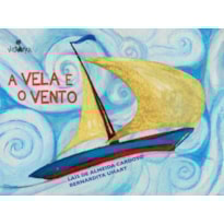 VELA E O VENTO, A