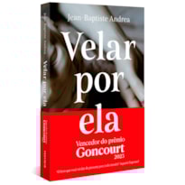 VELAR POR ELA (VENCEDOR DO GONCOURT 2023)