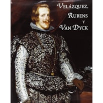 VELAZQUEZ, RUBENS Y VAN DYCK