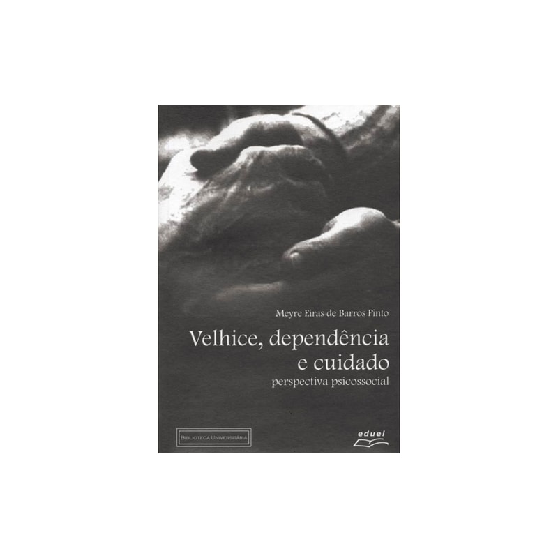 VELHICE, DEPENDENCIA E CUIDADO - PERSPECTIVA PSICOSSOCIAL - 1