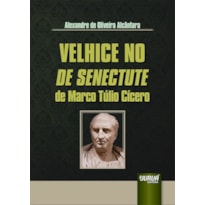 VELHICE NO DE SENECTUTE DE MARCO TÚLIO CÍCERO