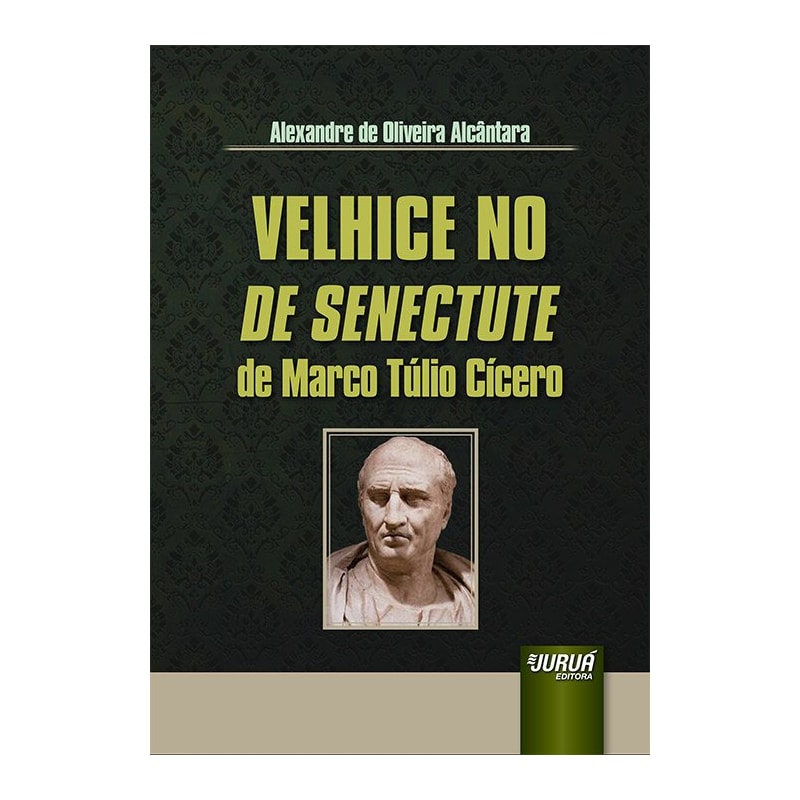 VELHICE NO DE SENECTUTE DE MARCO TÚLIO CÍCERO