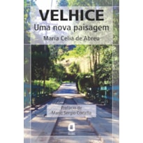 VELHICE: UMA NOVA PAISAGEM