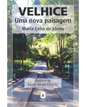 VELHICE: UMA NOVA PAISAGEM
