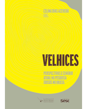 VELHICES: PERSPECTIVAS E CENÁRIO ATUAL NA PESQUISA IDOSOS NO BRASIL