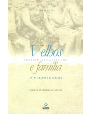 VELHOS INSTITUCIONALIZADOS E FAMILIA - ENTRE ABAFOS...