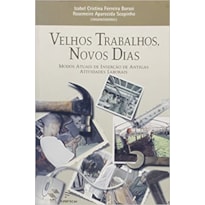 VELHOS TRABALHOS, NOVOS DIAS - 1