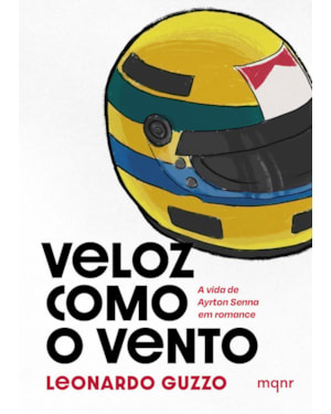 VELOZ COMO O VENTO: A VIDA DE AYRTON SENNA EM ROMANCE
