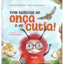 VEM BRINCAR DE ONÇA E DE CUTIA!