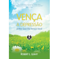 VENÇA A DEPRESSÃO ANTES QUE ELA VENÇA VOCÊ