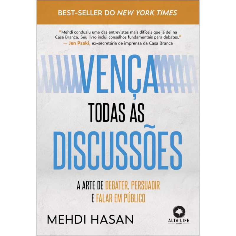 Vença todas as discussões: a arte de debater, persuadir e falar em público
