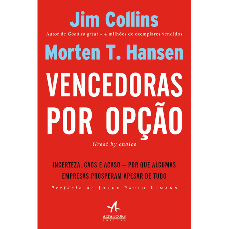 Vencedoras por opção: incerteza, caos e acaso - Por que algumas empresas prosperam apesar de tudo