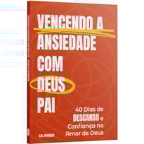 VENCENDO A ANSIEDADE COM DEUS PAI