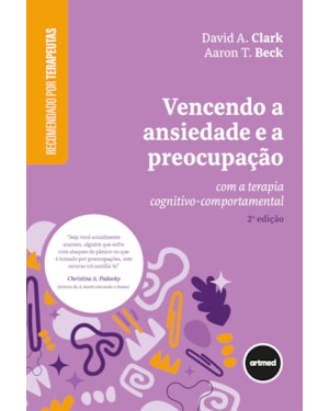 VENCENDO A ANSIEDADE E A PREOCUPAÇÃO: COM A TERAPIA COGNITIVO-COMPORTAMENTAL