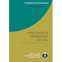 VENCENDO A ANSIEDADE SOCIAL COM A TERAPIA COGNITIVO-COMPORTAMENTAL: MANUAL DO PACIENTE