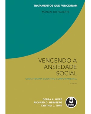 VENCENDO A ANSIEDADE SOCIAL COM A TERAPIA COGNITIVO-COMPORTAMENTAL: MANUAL DO PACIENTE