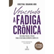 VENCENDO A FADIGA CRÔNICA