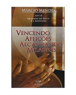 VENCENDO AFLICOES ALCANCANDO MILAGRES