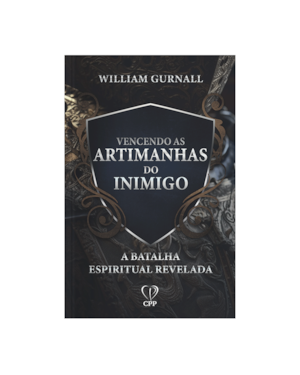 VENCENDO AS ARTIMANHAS DO INIMIGO: A BATALHA ESPIRITUAL REVELADA