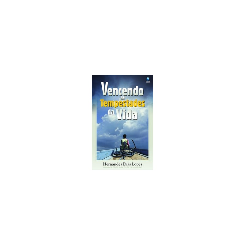 VENCENDO AS TEMPESTADES DA VIDA