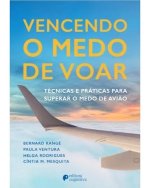 VENCENDO O MEDO DE VOAR: TÉCNICAS E PRÁTICAS PARA SUPERAR O MEDO DE AVIÃO