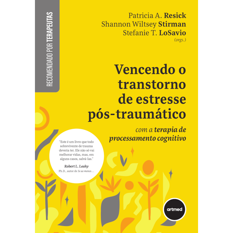 VENCENDO O TRANSTORNO DE ESTRESSE PÓS-TRAUMÁTICO: COM A TERAPIA DE PROCESSAMENTO COGNITIVO