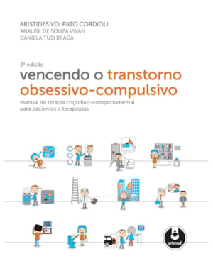 VENCENDO O TRANSTORNO OBSESSIVO-COMPULSIVO: MANUAL DE TERAPIA COGNITIVO-COMPORTAMENTAL PARA PACIENTES E TERAPEUTAS