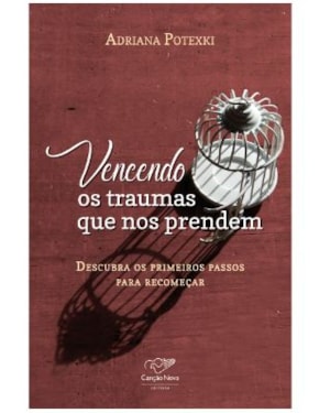 Vencendo os traumas que nos prendem