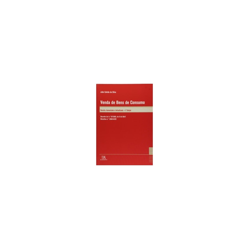 Venda de bens de consumo: decreto-lei n.º 67/2003, de 8 de abril - Directiva n.º 1999/44/CE
