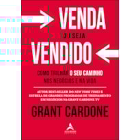 Venda ou seja vendido: como trilhar o seu caminho nos negócios e na vida